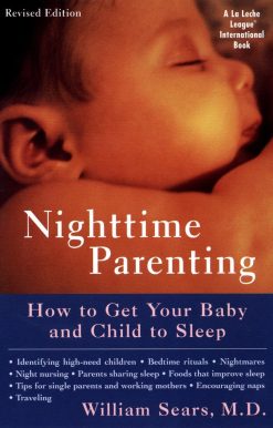 Nighttime Parenting (Revised): How to Get Your Baby and Child to Sleep