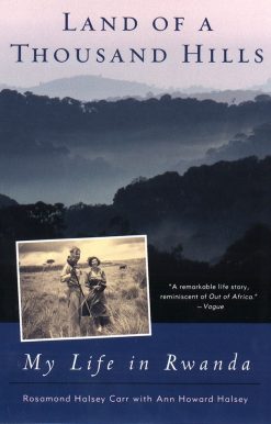 Land of a Thousand Hills: My Life in Rwanda