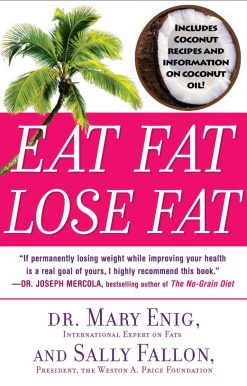 The Healthy Alternative to Trans Fats: Eat Fat, Lose Fat