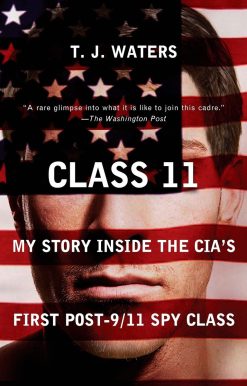 Class 11: My Story Inside the CIA's First Post-9/11 Spy Class