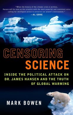 Censoring Science: Dr. James Hansen and the Truth of Global Warming