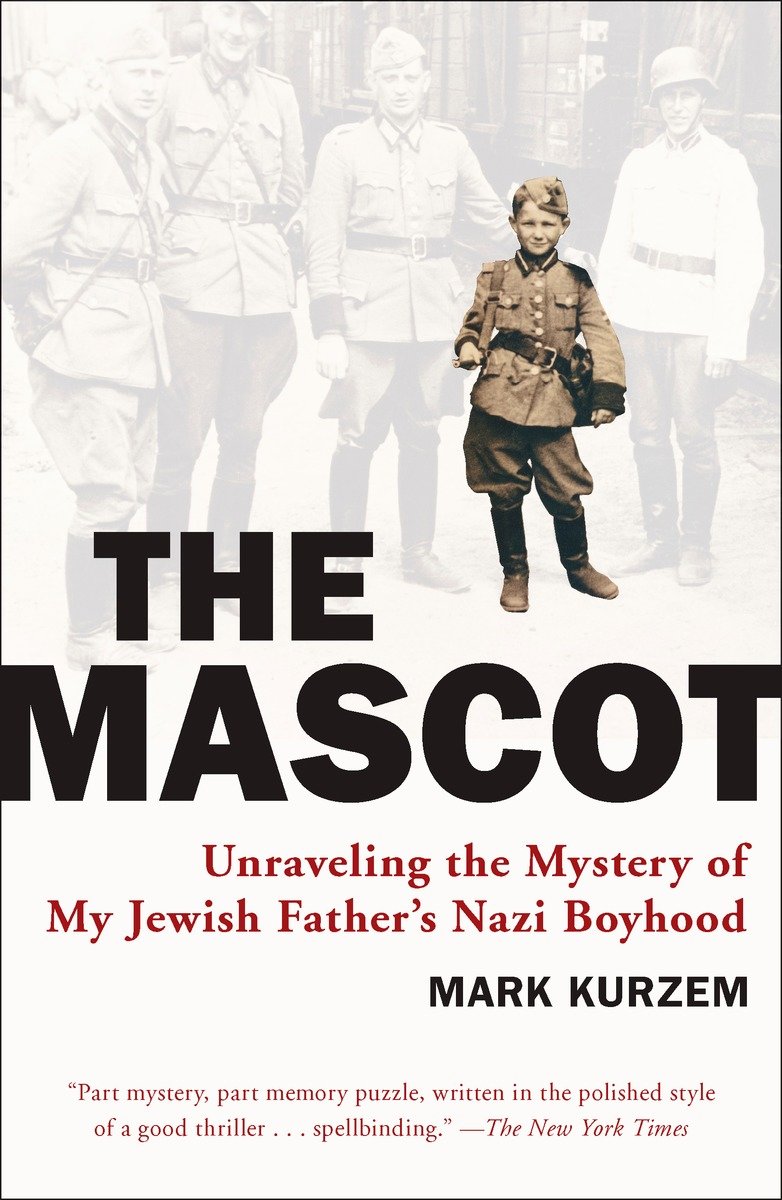 9780452289949 The Mascot: Unraveling the Mystery of My Jewish Father's Nazi Boyhood