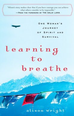 One Woman's Journey of Spirit and Survival: Learning to Breathe