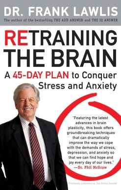 A 45-Day Plan to Conquer Stress and Anxiety: Retraining the Brain