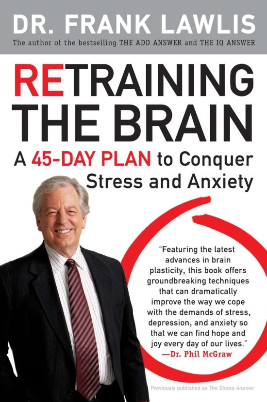 A 45-Day Plan to Conquer Stress and Anxiety: Retraining the Brain