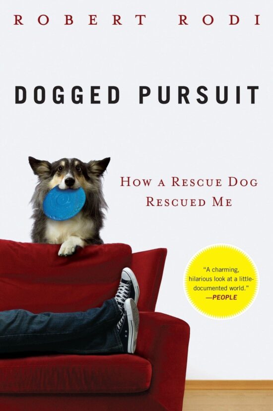 How a Rescue Dog Rescued Me: Dogged Pursuit
