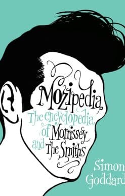 Mozipedia: The Encyclopedia of Morrissey and The Smiths