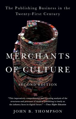 Merchants of Culture: The Publishing Business in the Twenty-First Century