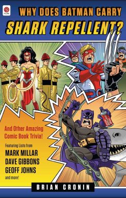 And Other Amazing Comic Book Trivia!: Why Does Batman Carry Shark Repellent?
