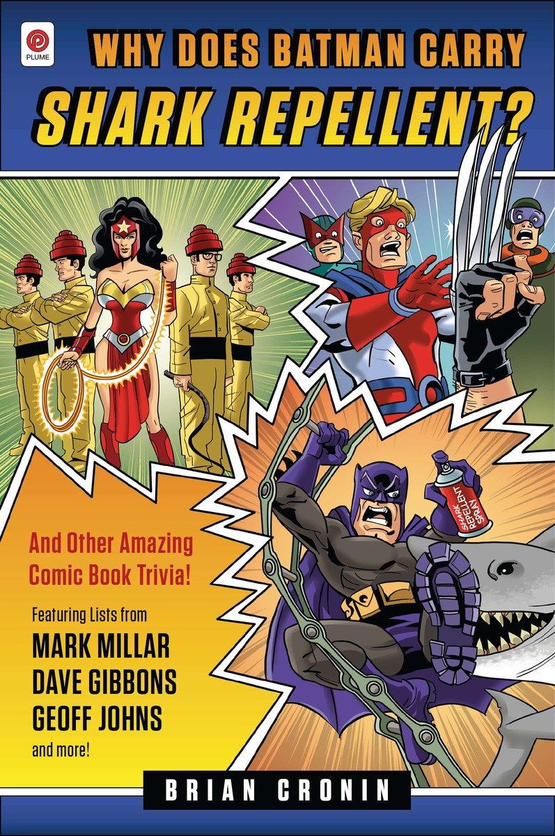 9780452297845 And Other Amazing Comic Book Trivia!: Why Does Batman Carry Shark Repellent?