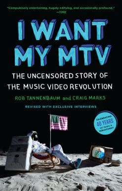 I Want My MTV: The Uncensored Story of the Music Video Revolution