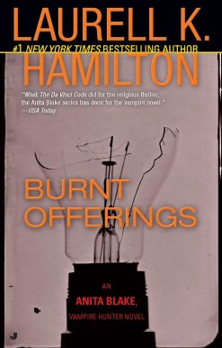 Burnt Offerings: An Anita Blake, Vampire Hunter Novel