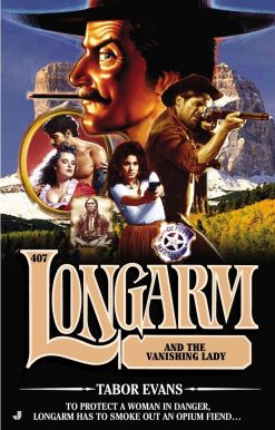Longarm #407: Longarm and the Vanishing Lady