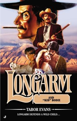 Longarm #413: Longarm and "Kid" Bodie