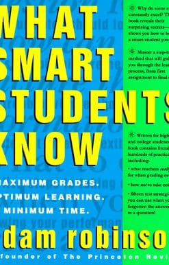 Maximum Grades. Optimum Learning. Minimum Time.: What Smart Students Know