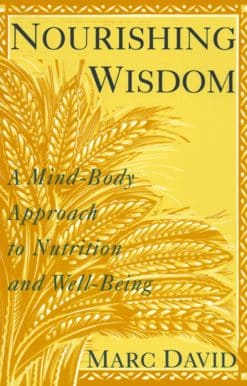 A Mind-Body Approach to Nutrition and Well-Being: Nourishing Wisdom