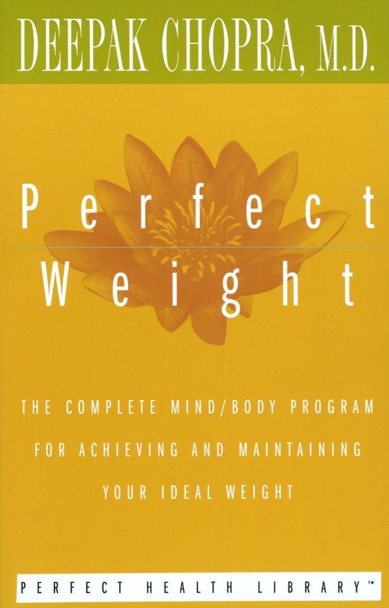 Perfect Weight: The Complete Mind/Body Program for Achieving and Maintaining Your Ideal Weight