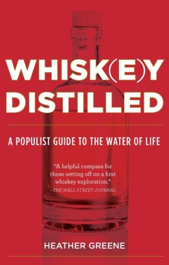 Whiskey Distilled: A Populist Guide to the Water of Life
