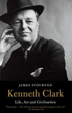 Kenneth Clark: Life, Art and Civilisation