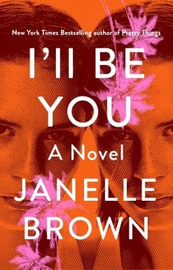 I'll Be You: A Novel