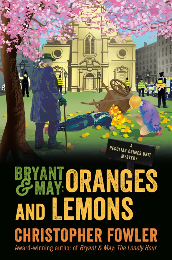 A Peculiar Crimes Unit Mystery: Bryant & May: Oranges and Lemons