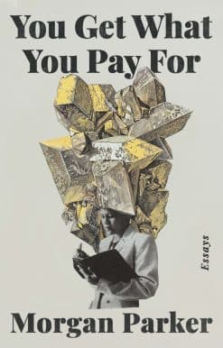 You Get What You Pay For: Essays