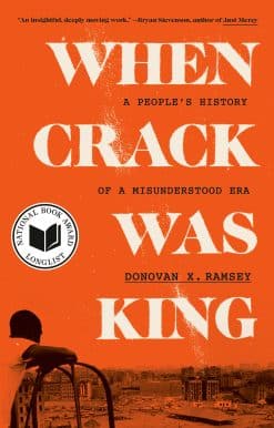When Crack Was King: A People's History of a Misunderstood Era