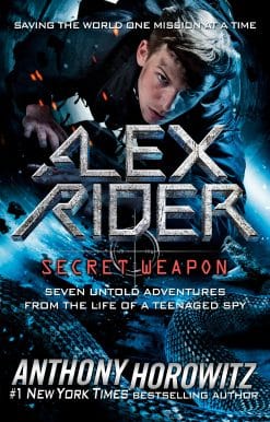 Alex Rider: Secret Weapon: Seven Untold Adventures from the Life of a Teenaged Spy