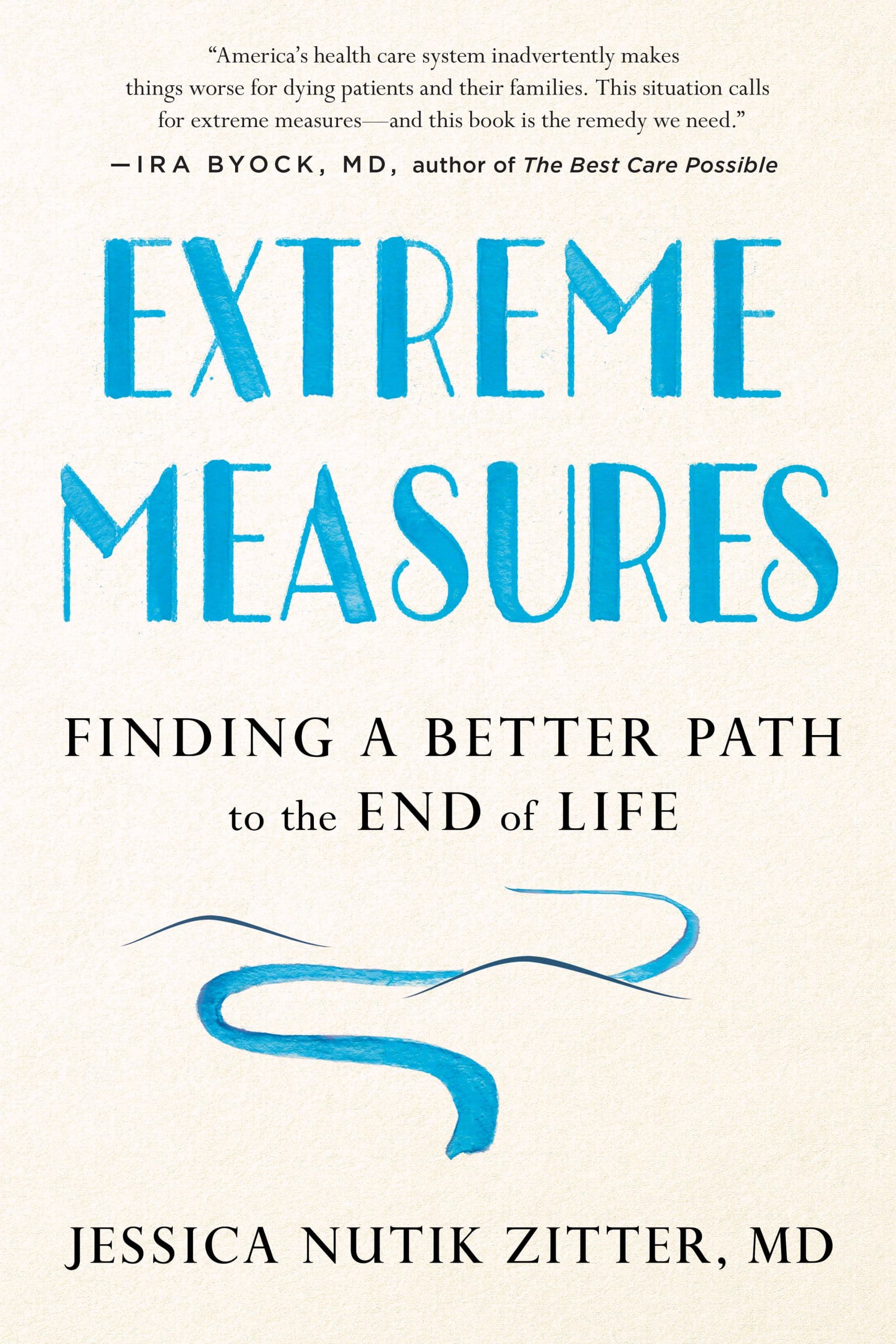 Finding a Better Path to the End of Life: Extreme Measures