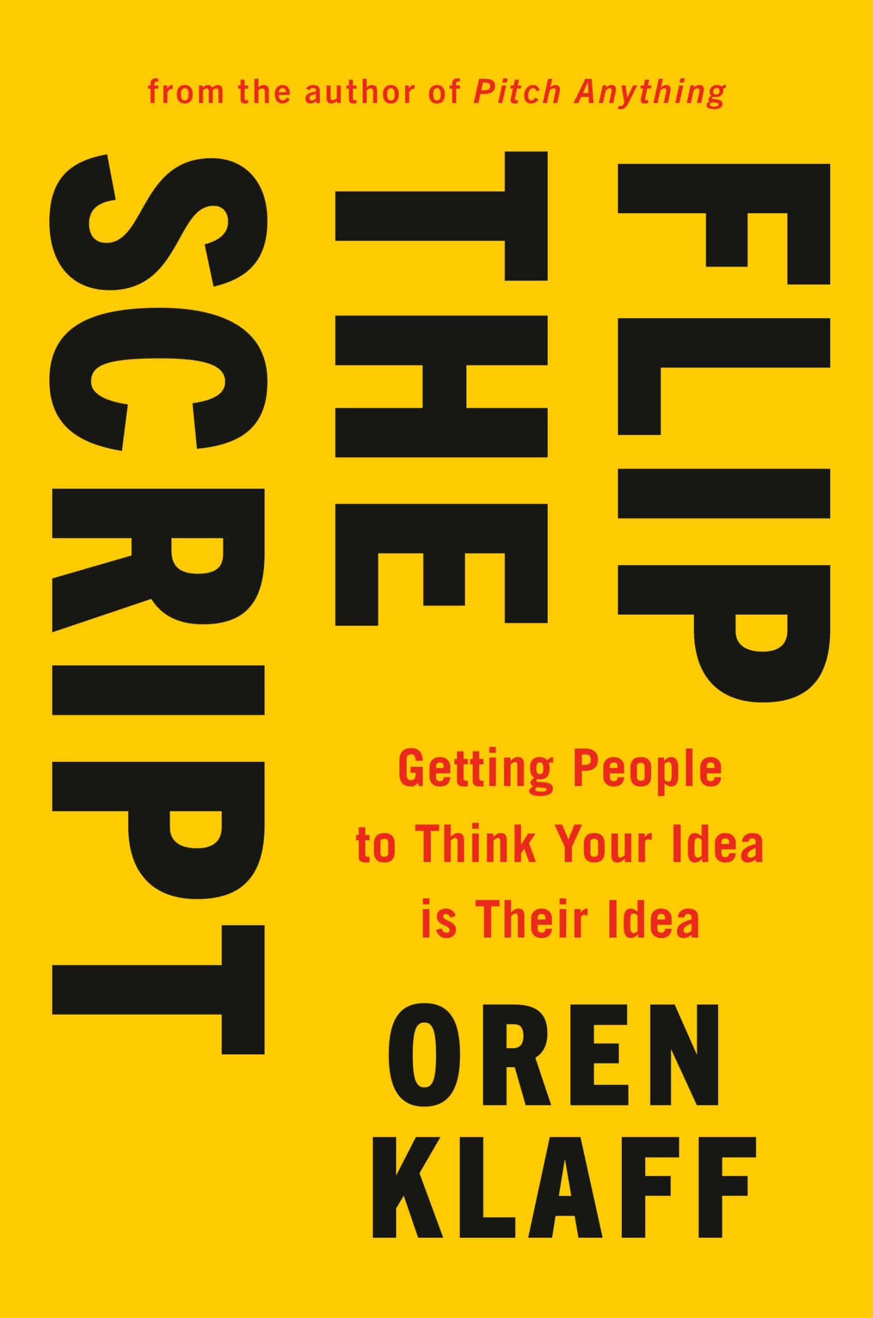 9780525533948 Flip the Script: Getting People to Think Your Idea Is Their Idea