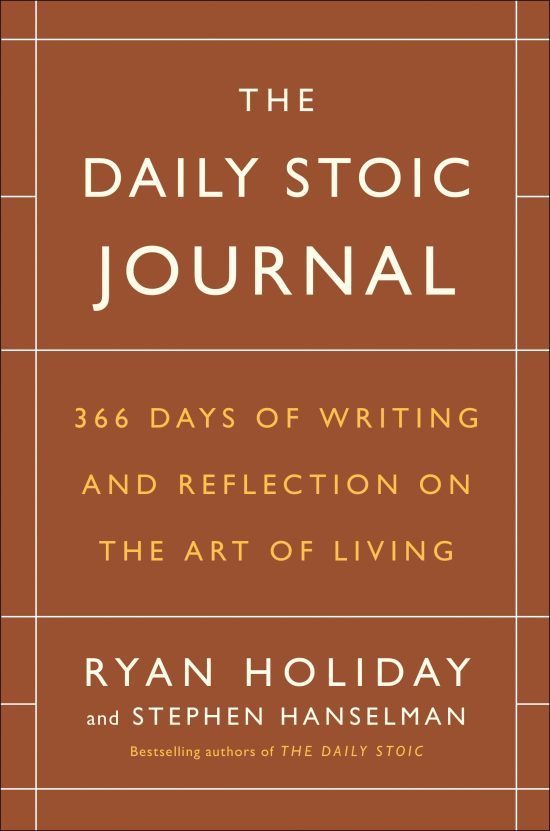 The Daily Stoic Journal: 366 Days of Writing and Reflection on the Art of Living