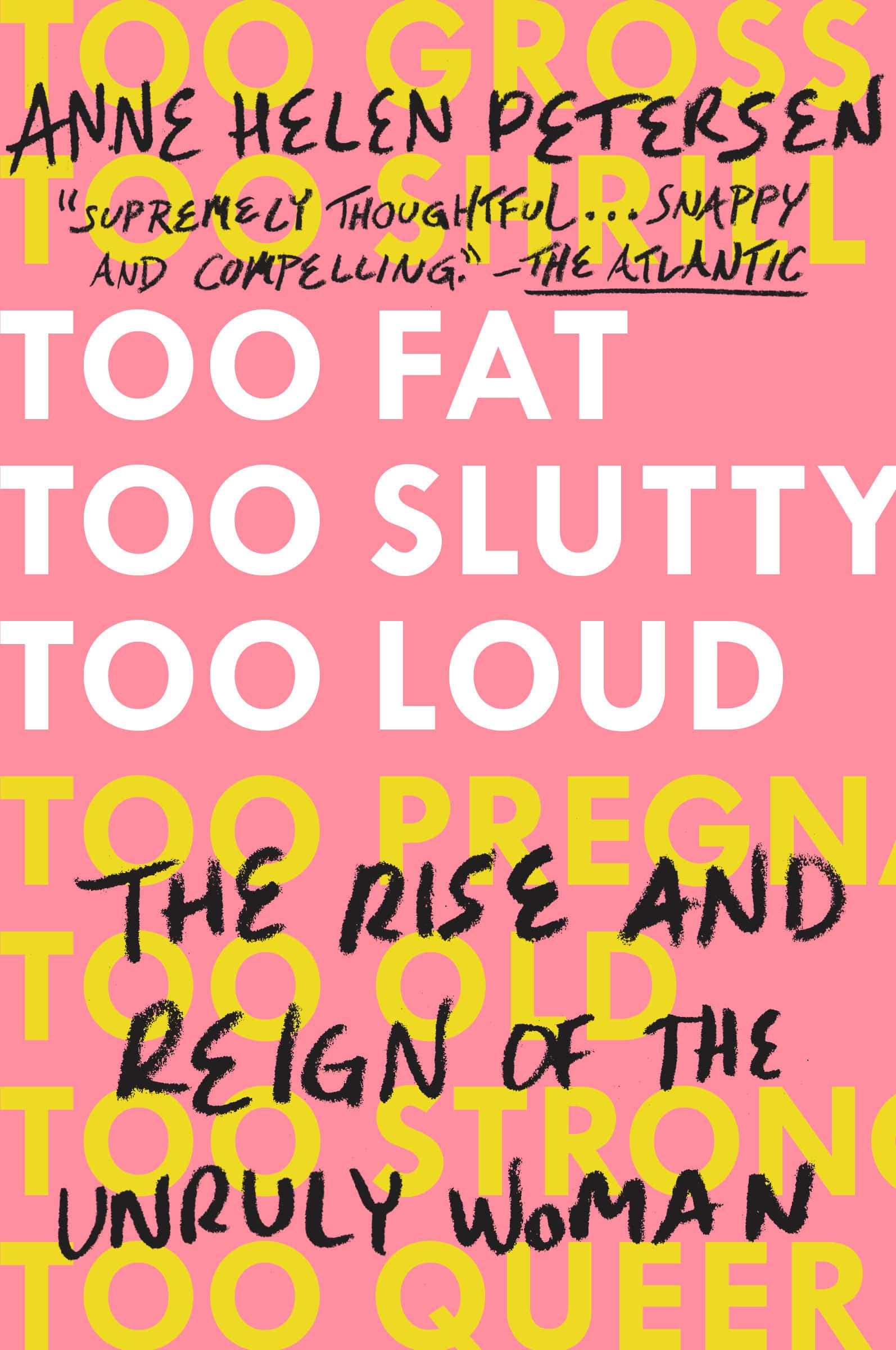 9780525534723 The Rise and Reign of the Unruly Woman: Too Fat, Too Slutty, Too Loud