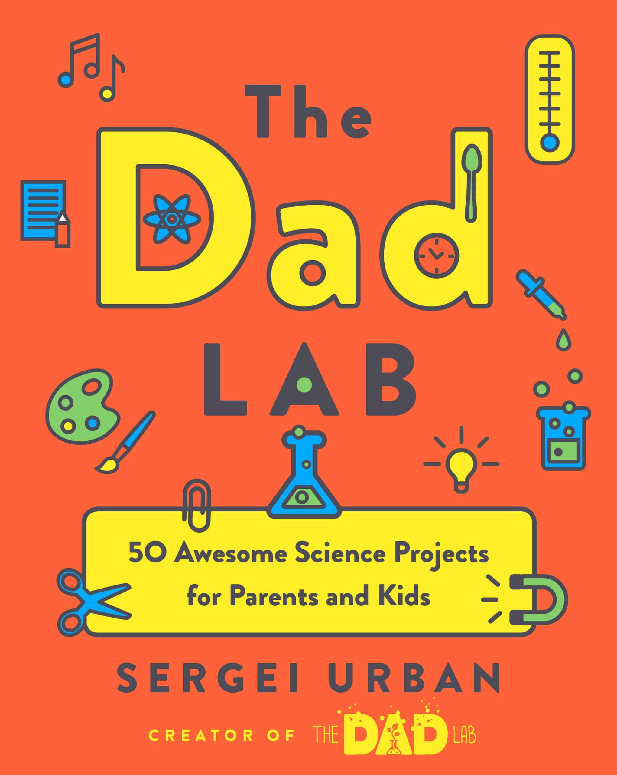 9780525542698 50 Awesome Science Projects for Parents and Kids: TheDadLab