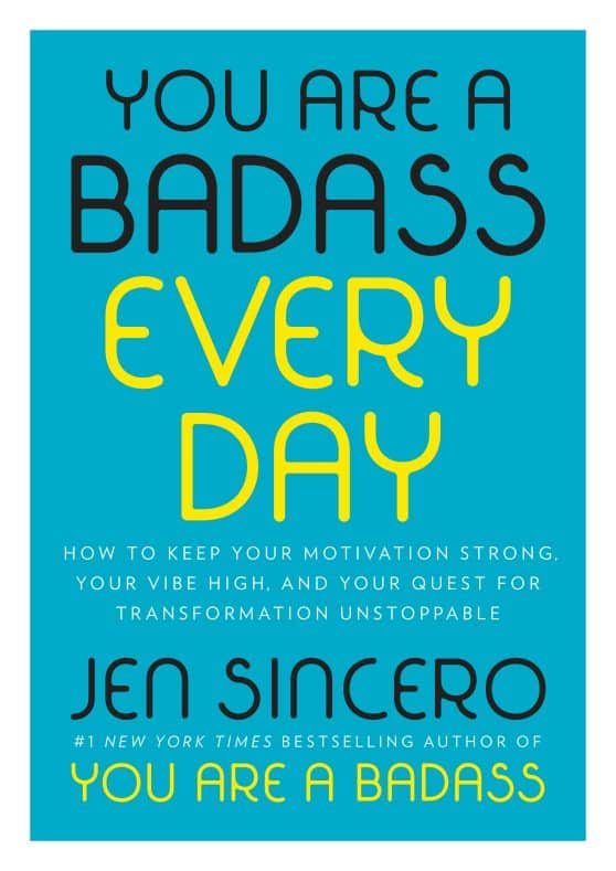 How to Keep Your Motivation Strong, Your Vibe High, and Your Quest for Transformation Unstoppable: You Are a Badass Every Day