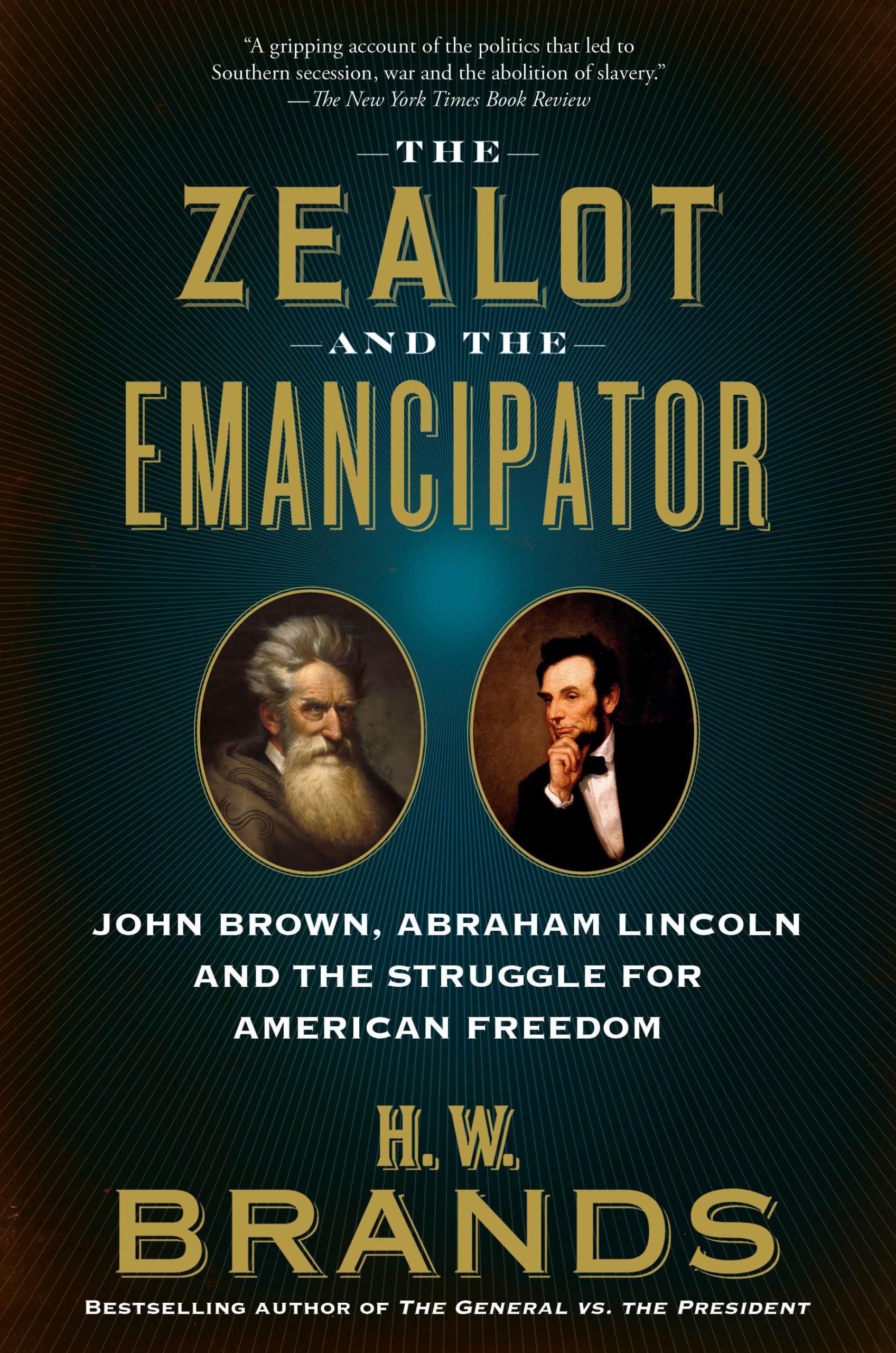 9780525563457 The Zealot and the Emancipator: John Brown, Abraham Lincoln and the Struggle for American Freedom