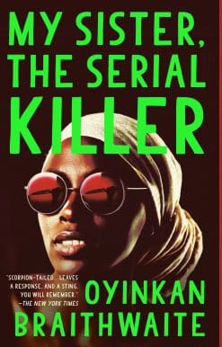 A Novel: My Sister, the Serial Killer