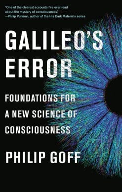 Galileo's Error: Foundations for a New Science of Consciousness