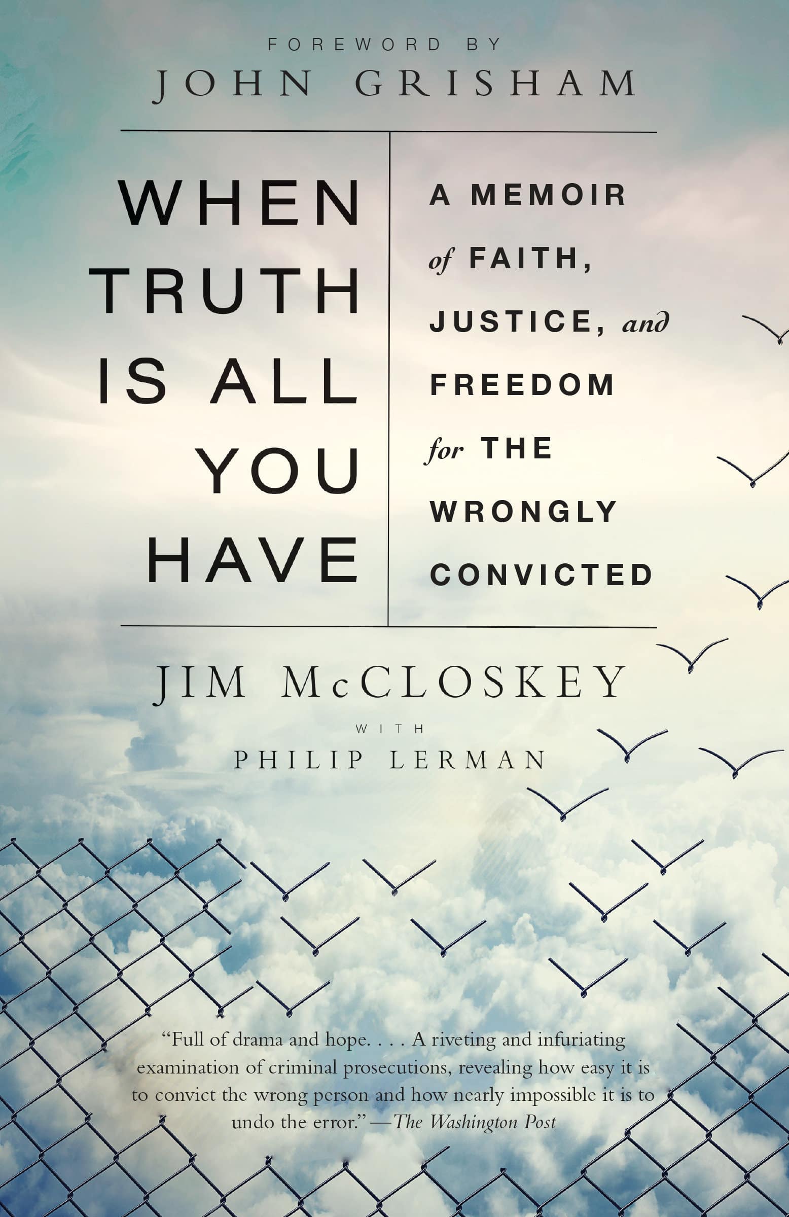9780525566823 A Memoir of Faith, Justice, and Freedom for the Wrongly Convicted: When Truth Is All You Have