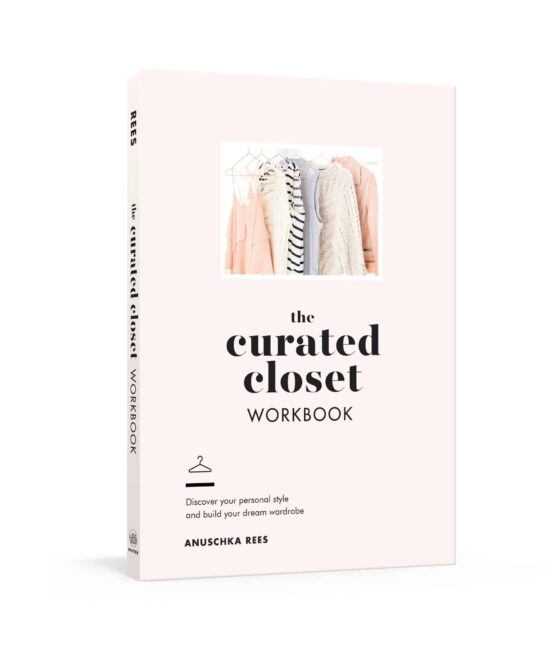 The Curated Closet Workbook: Discover Your Personal Style and Build Your Dream Wardrobe