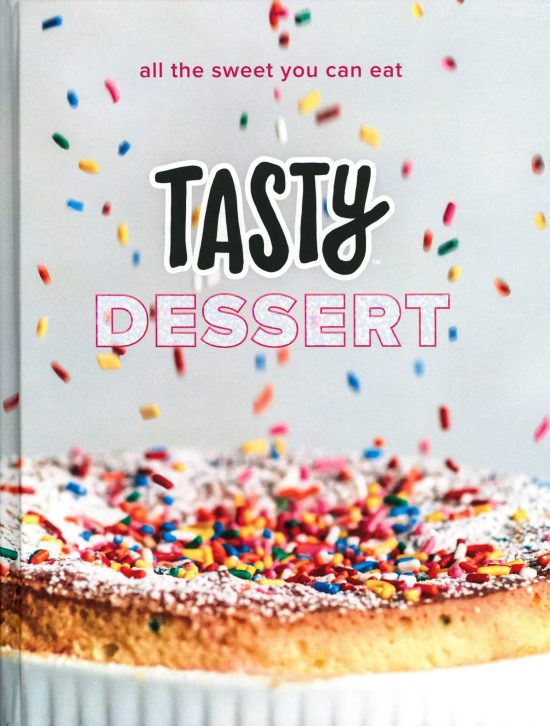 All the Sweet You Can Eat (An Official Tasty Cookbook): Tasty Dessert