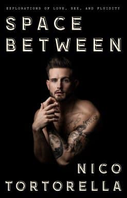 Space Between: Explorations of Love, Sex, and Fluidity