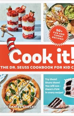 Cook It! The Dr. Seuss Cookbook for Kid Chefs: 50+ Yummy Recipes