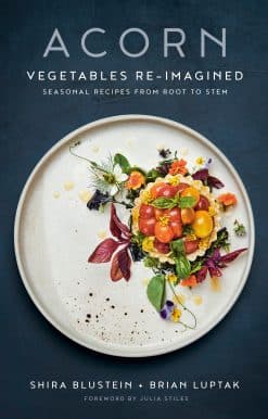 Acorn: Vegetables Re-Imagined: Seasonal Recipes from Root to Stem