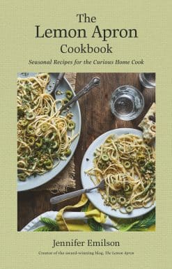 Seasonal Recipes for the Curious Home Cook: The Lemon Apron Cookbook