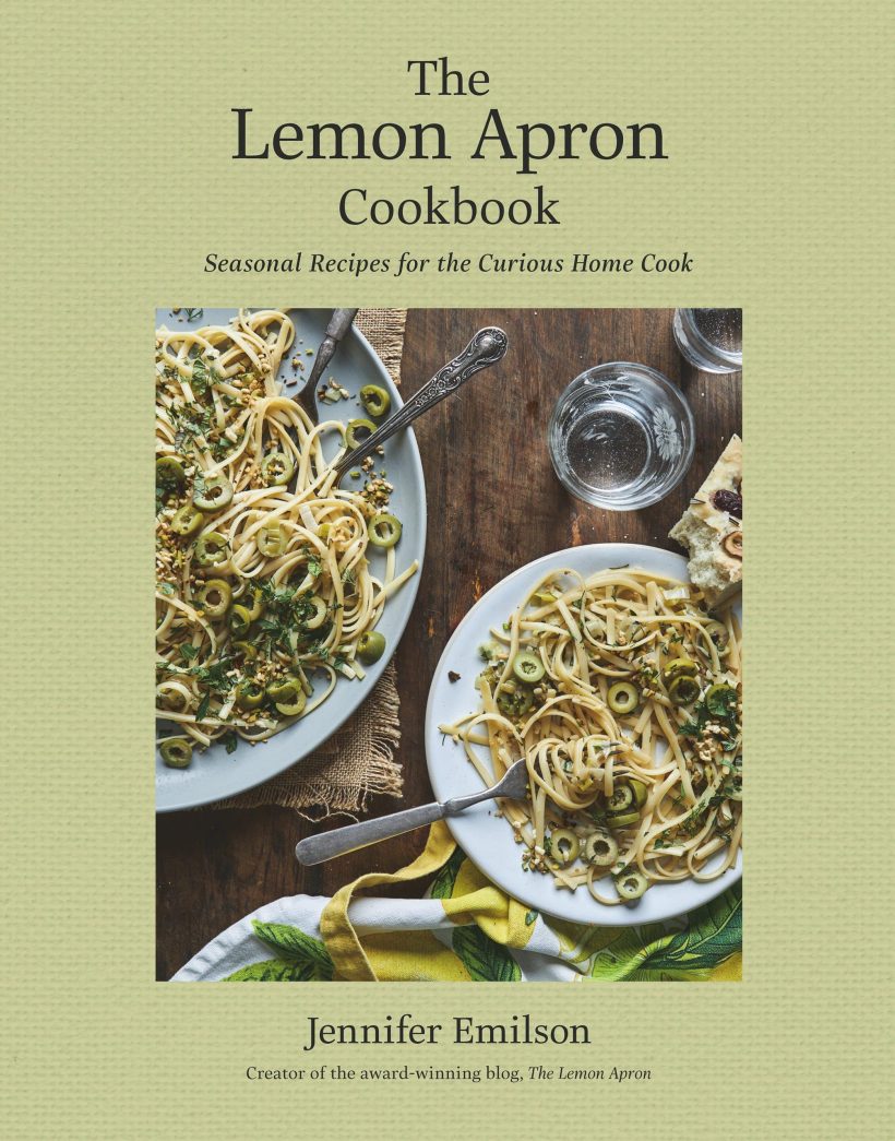 Seasonal Recipes for the Curious Home Cook: The Lemon Apron Cookbook