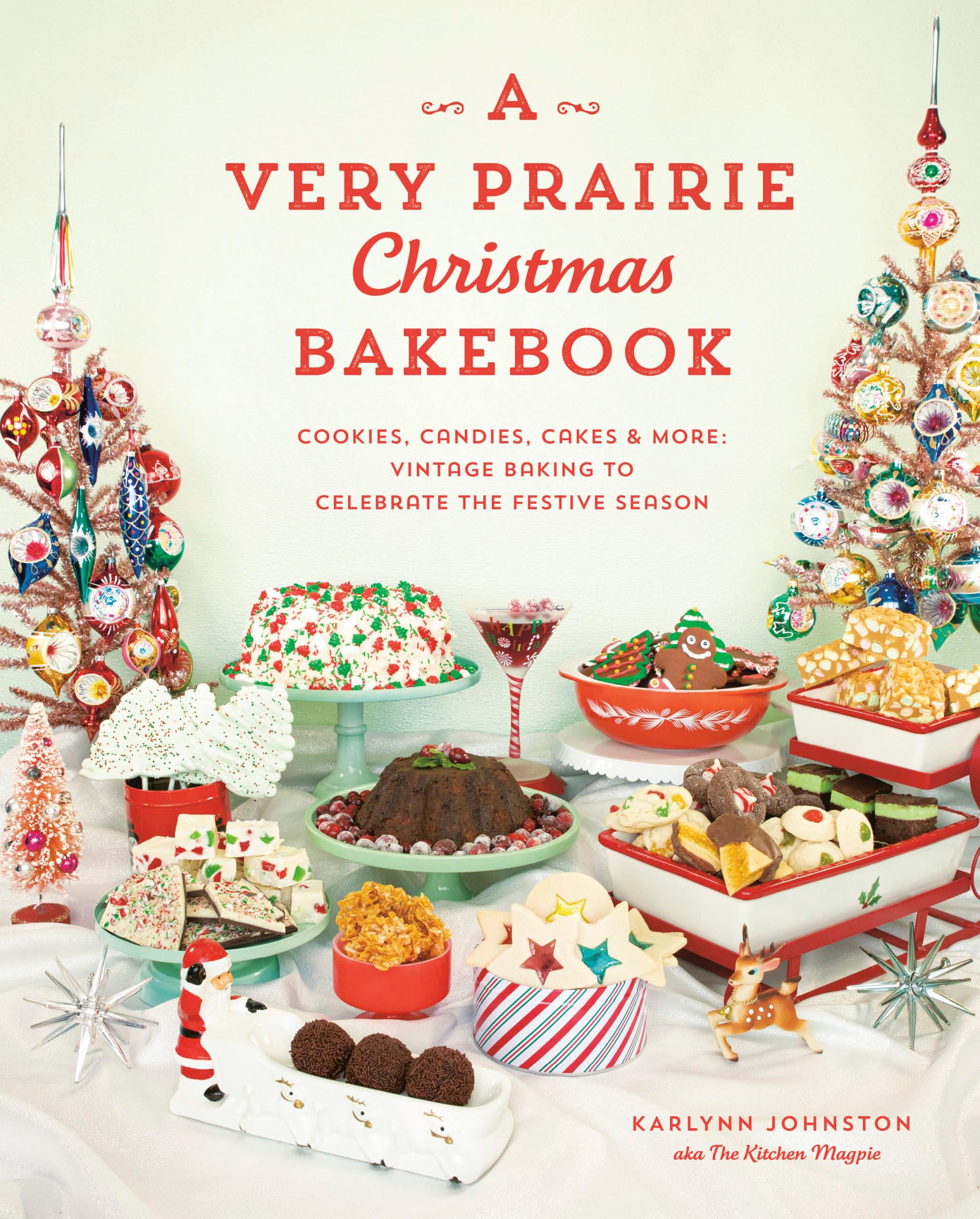 9780525611486 A Very Prairie Christmas Bakebook: Cookies, Candies, Cakes & More: Vintage Baking to Celebrate the Festive Season