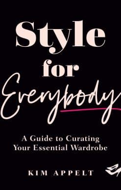 A Guide to Curating Your Essential Wardrobe: Style for Everybody