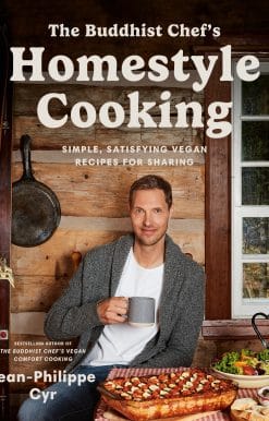 The Buddhist Chef's Homestyle Cooking: Simple, Satisfying Vegan Recipes for Sharing