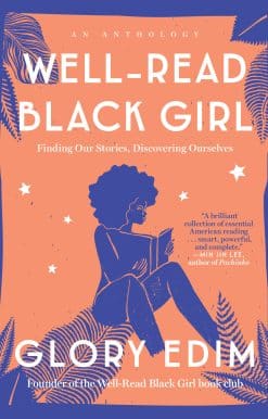 Well-Read Black Girl: Finding Our Stories, Discovering Ourselves