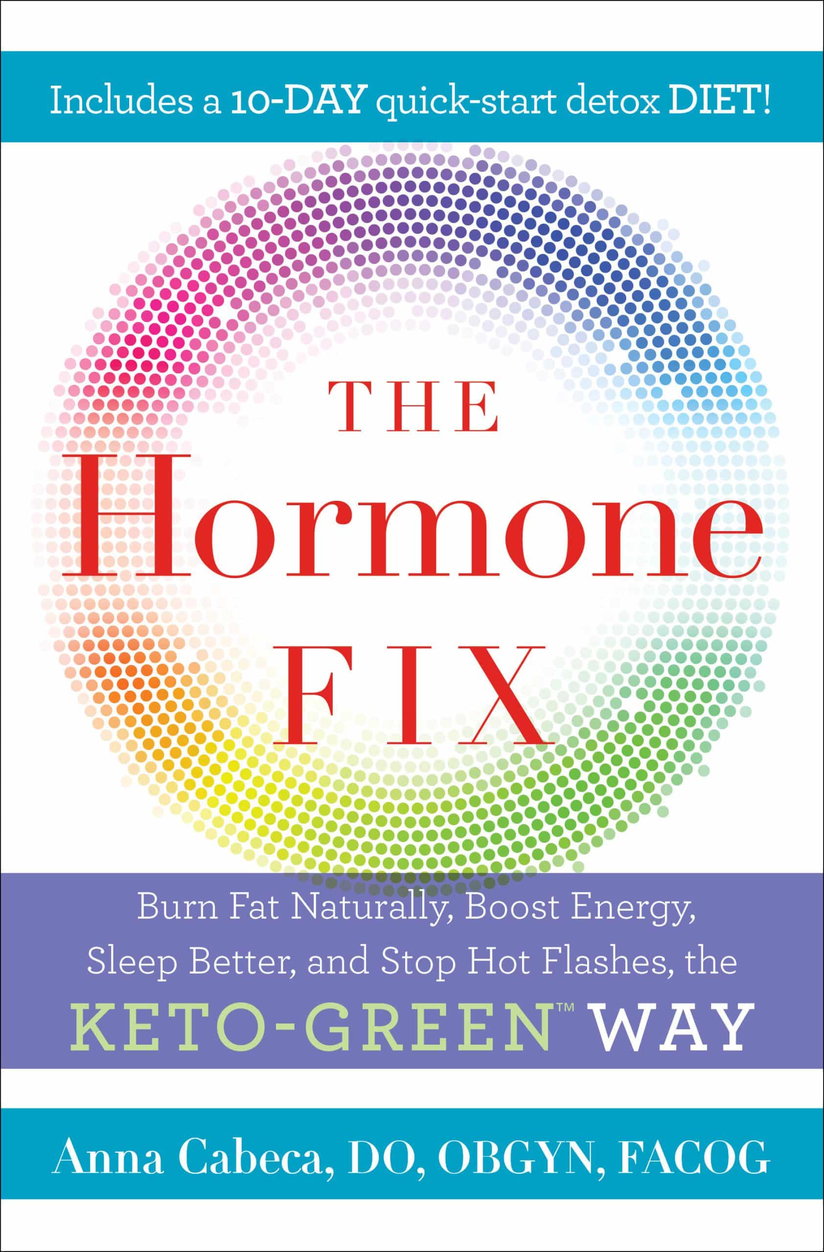 9780525621645 The Hormone Fix: Burn Fat Naturally, Boost Energy, Sleep Better, and Stop Hot Flashes, the Keto-Green Way
